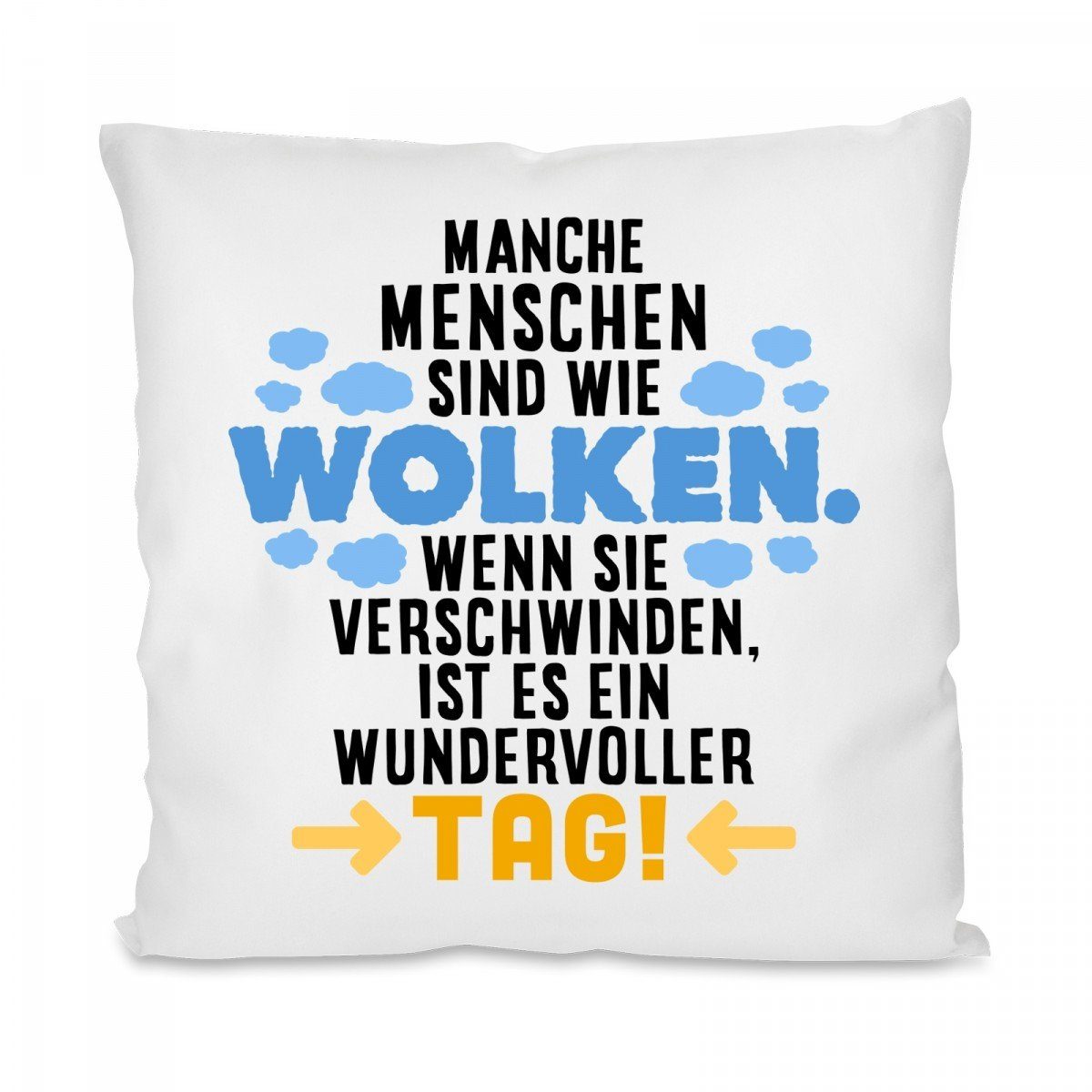 Herzbotschaft Dekokissen Kissen mit einseitigem Motiv Manche Menschen sind wie Wolken, Kissenhülle mit Füllung