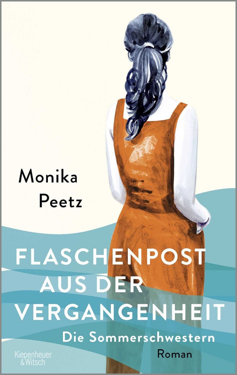 Flaschenpost aus der Vergangenheit - Die Sommerschwestern / Monika Peetz, Roman