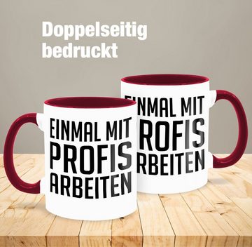 Shirtracer Tasse Einmal mit Profis arbeiten Plakativ schwarz, Keramik, Statement