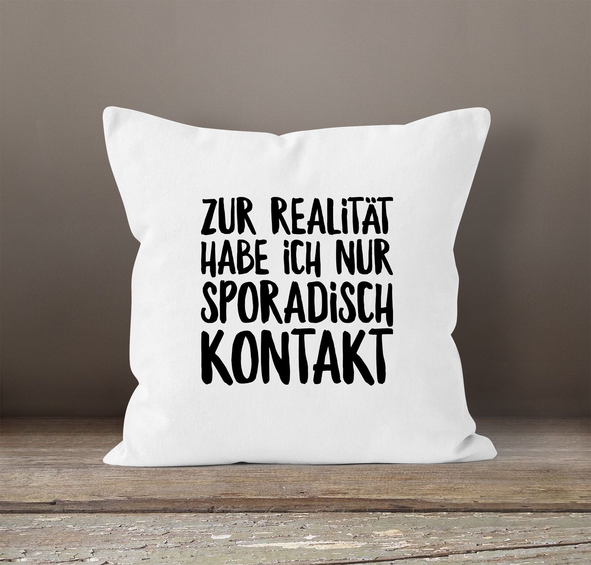 Deko-Kissen MoonWorks Realität Kontakt Zur ich Spruch Baumwolle Dekokissen Fun Sprüche MoonWorks® weiß sporadisch nur Kissen-Bezug habe Kissen-Hülle Quote