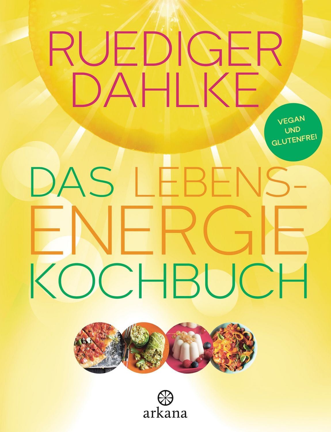 Das Lebensenergie-Kochbuch / Ruediger Dahlke, Vegan und glutenfrei