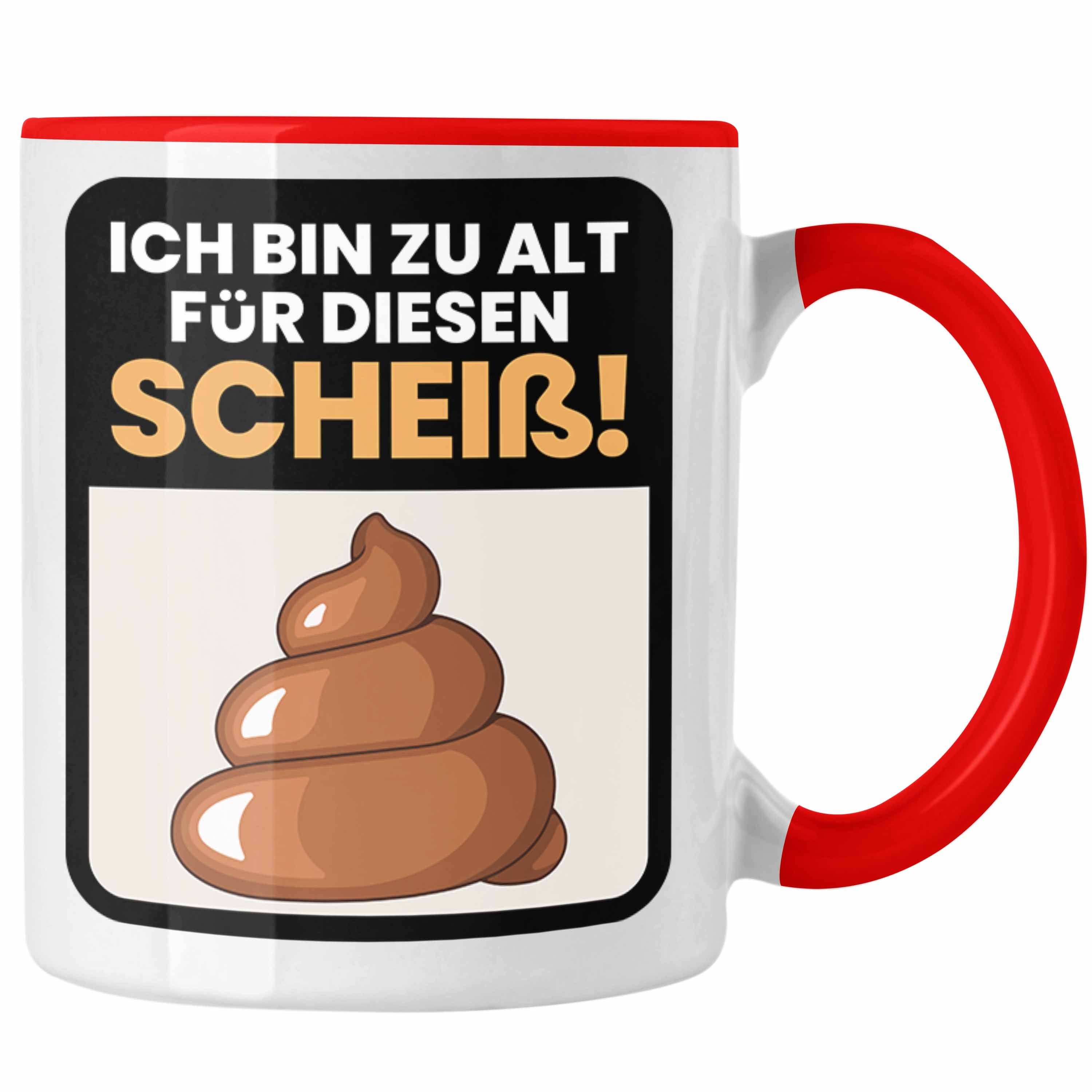 Trendation Tasse Lustiger Spruch Kaffee-Becher Tasse Ich Bin Zu Als Für Diesen Sch**** Rot