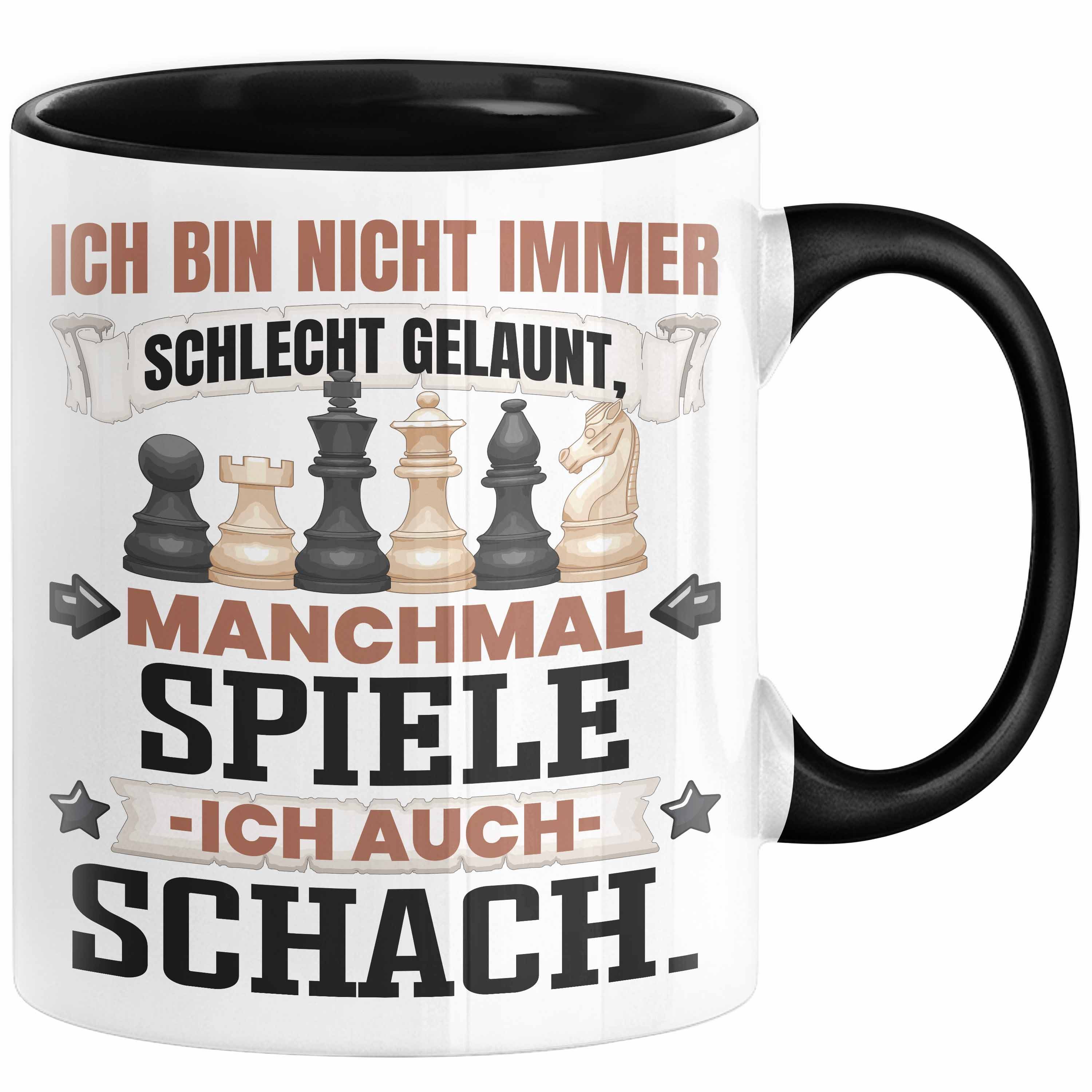 Trendation Tasse Schach-Spieler Geschenk Tasse Ich Bin Nicht immer Schlecht Gelaunt Sch