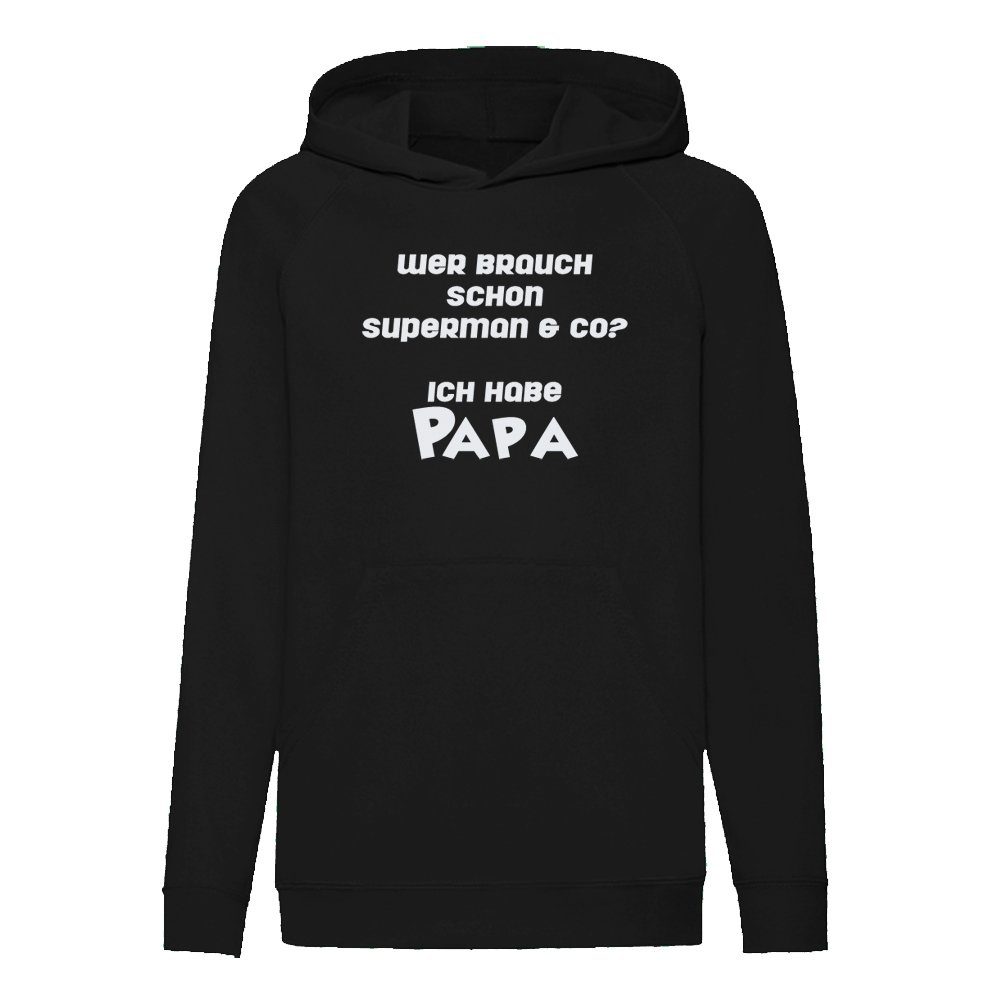 Ggraphics Hoodie Wer braucht schon Superman & Co? Ich habe Papa Kinder