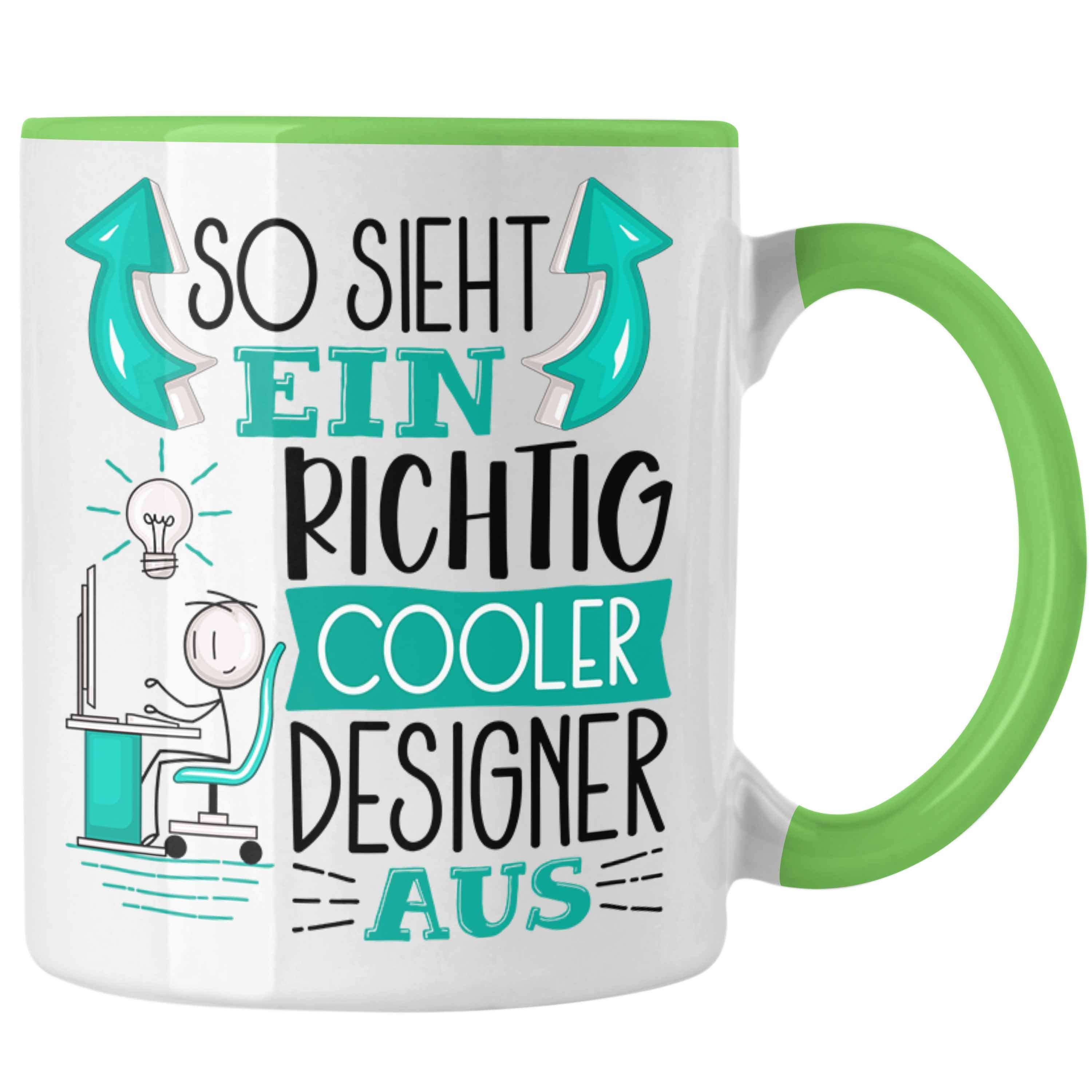 Trendation Tasse Designer Tasse Geschenk So Sieht Ein RIchtig Cooler Designer Aus Gesch Grün