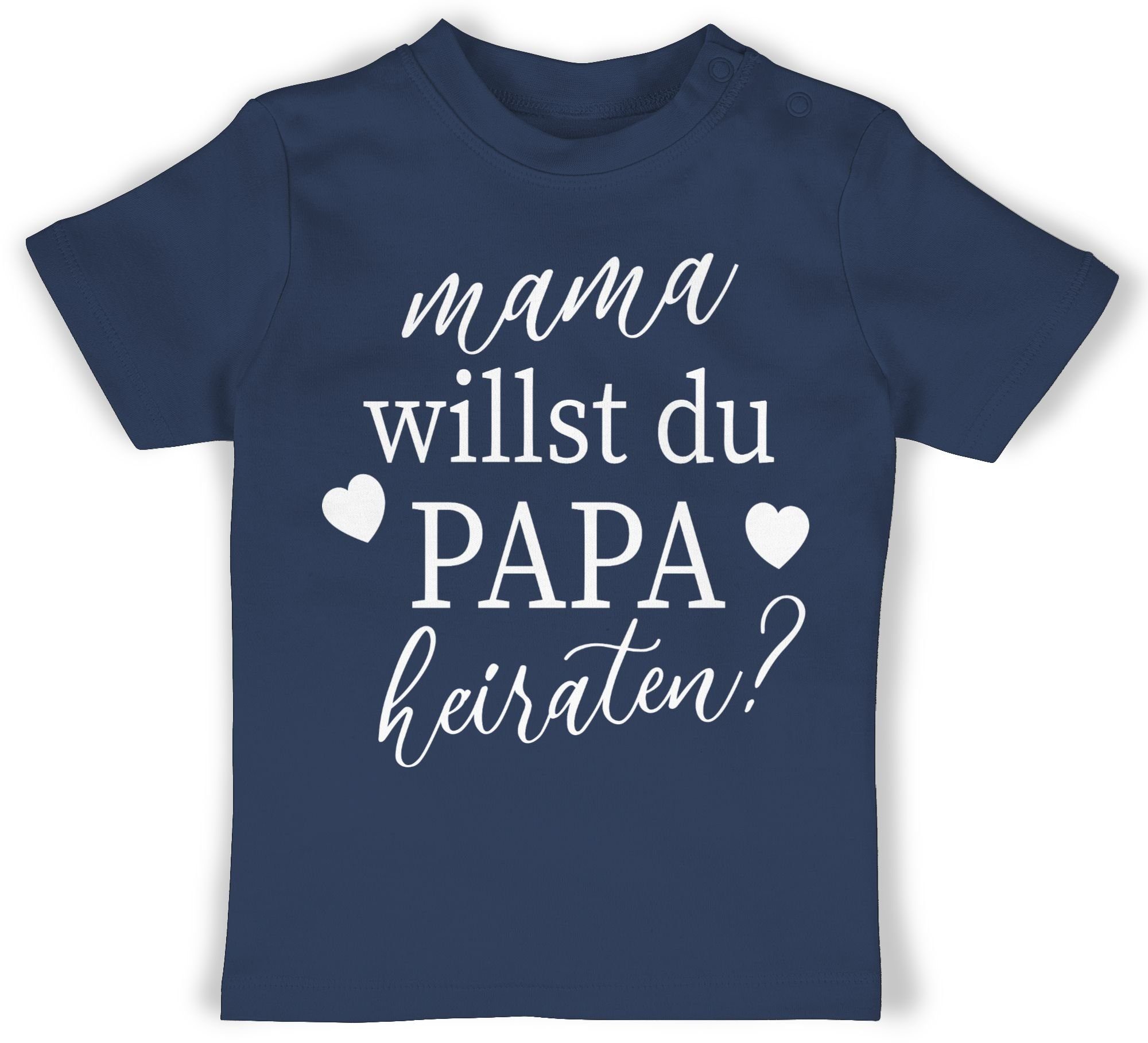 Shirtracer T-Shirt Mama willst du Papa heiraten - Wollen wir Papa heiraten Baby Daddy hei Hochzeit - Baby 2 Navy Blau