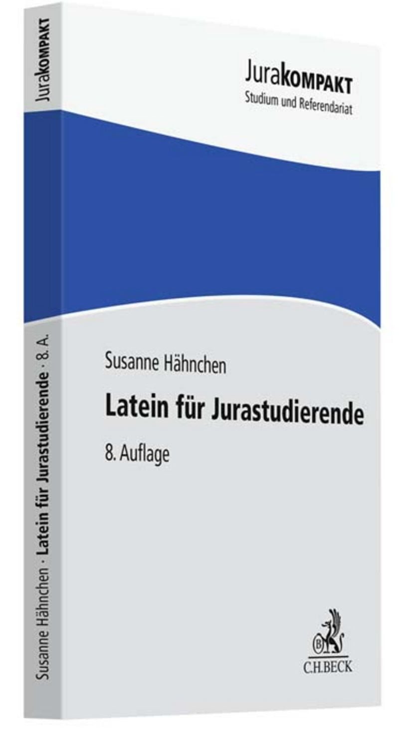 Latein für Jurastudierende Ein Einstieg in das Juristenlatein / Susanne Hähnchen, Klaus Adomeit