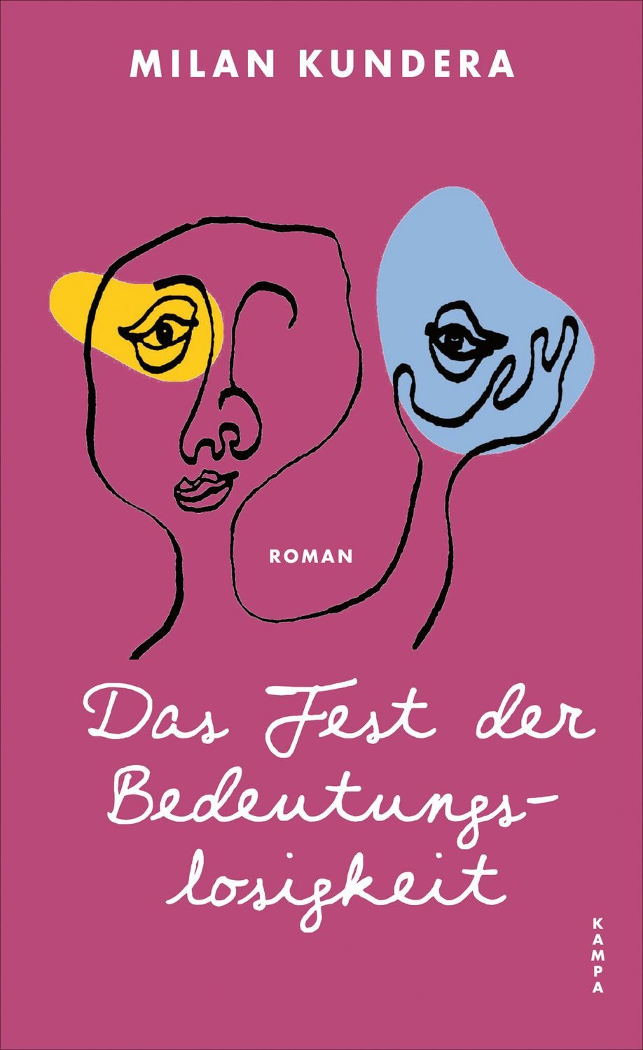 Das Fest der Bedeutungslosigkeit / Milan Kundera