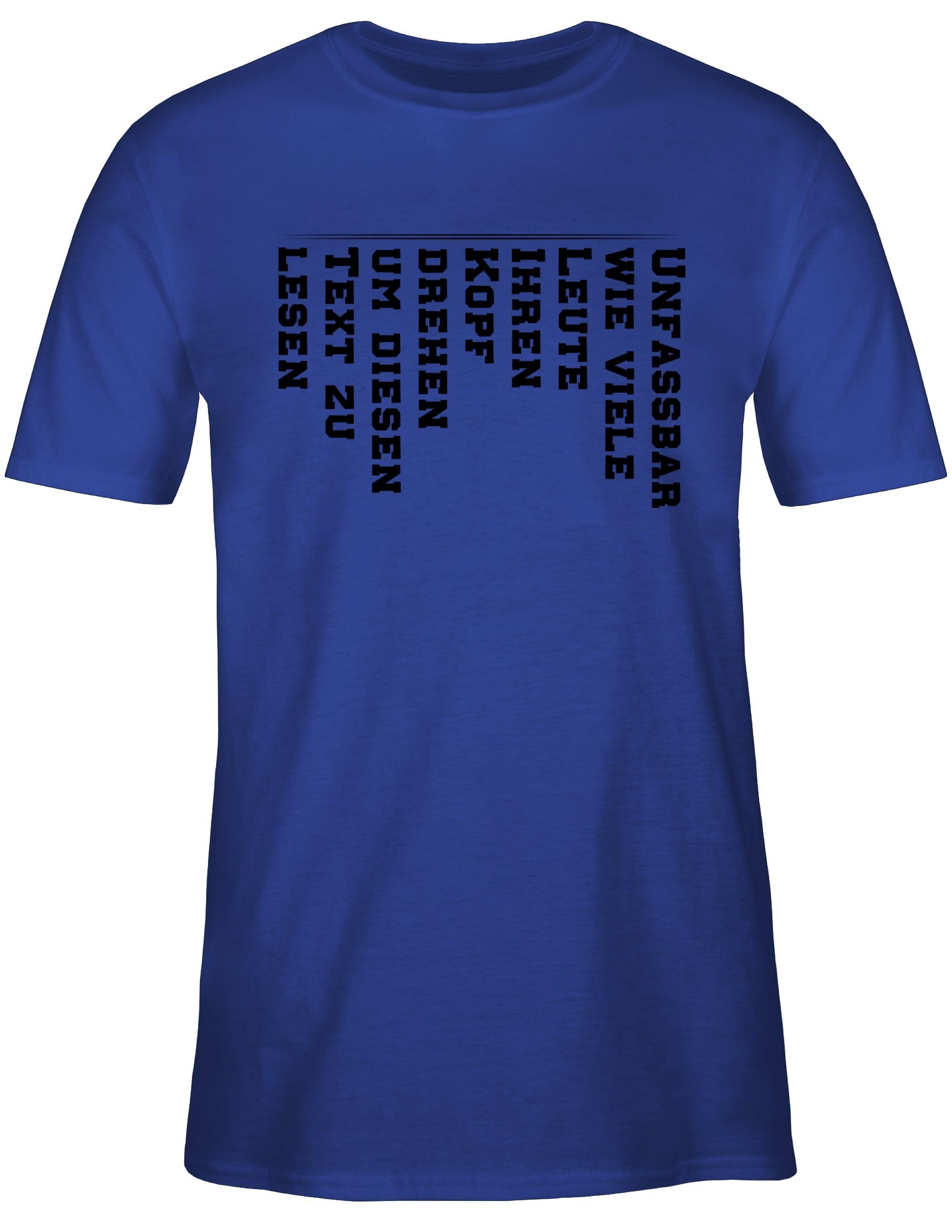 2 Statement lesen Kopf Text drehen diesen um den Leute zu viele Spruch Unfassbar Sprüche T-Shirt wie Shirtracer mit Royalblau