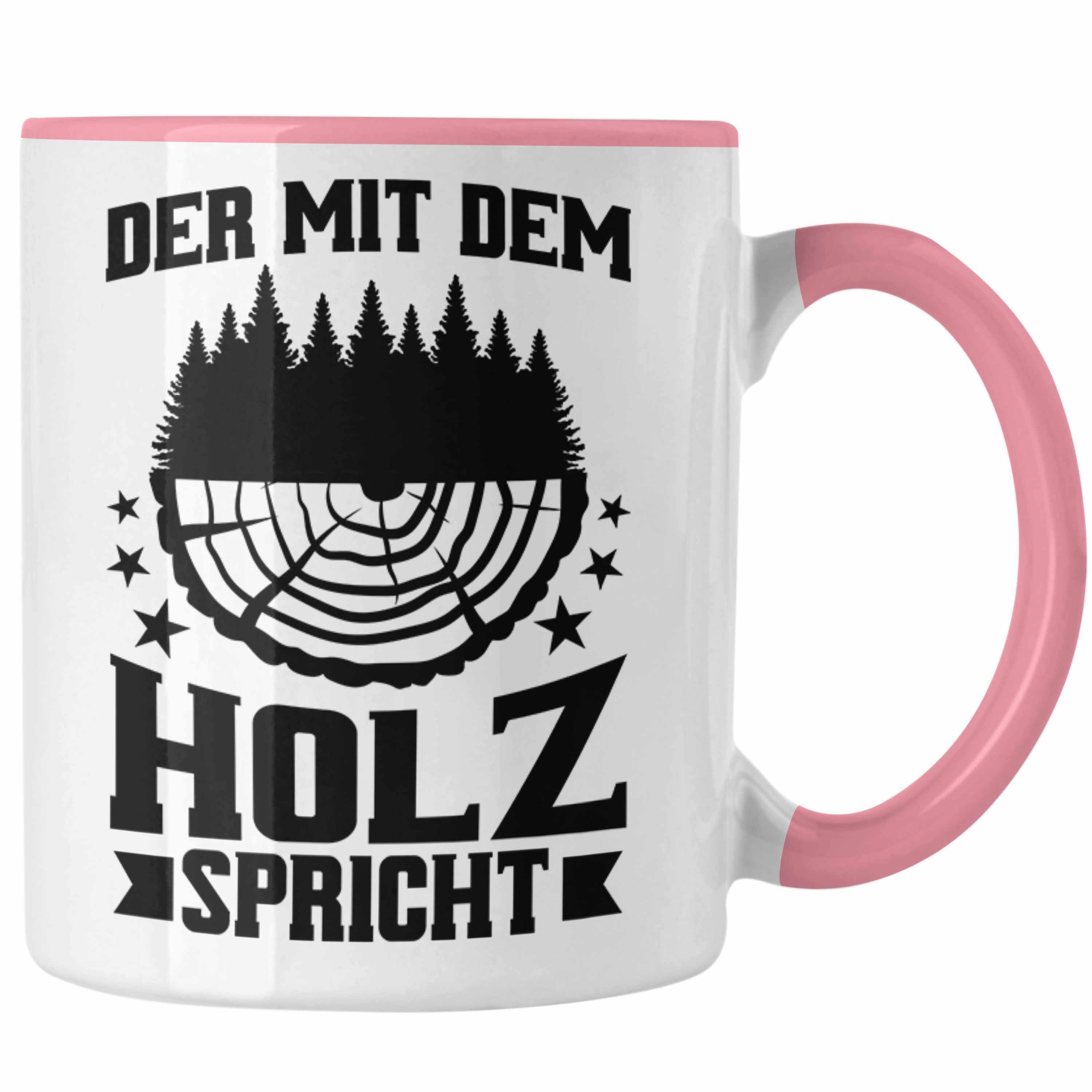 Trendation Holz Tasse Tasse Mit Geschenkidee Trendation Rosa Geschenk Waldarbeiter Der Dem Spricht Tischler - Schreiner