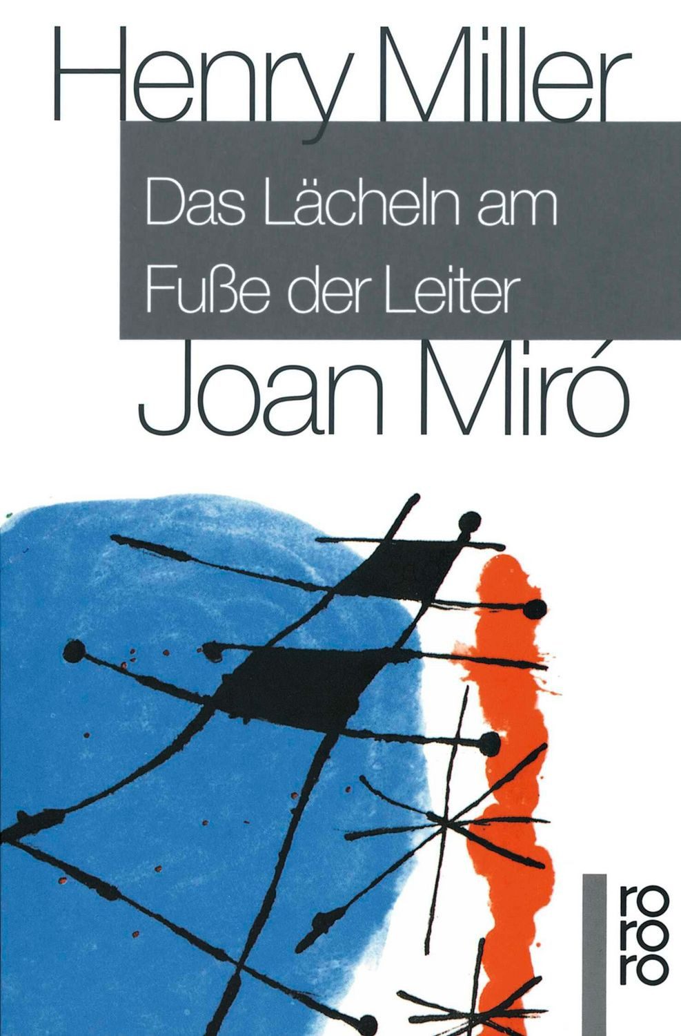 Das Lächeln am Fuße der Leiter / Henry Miller, Joan Miró