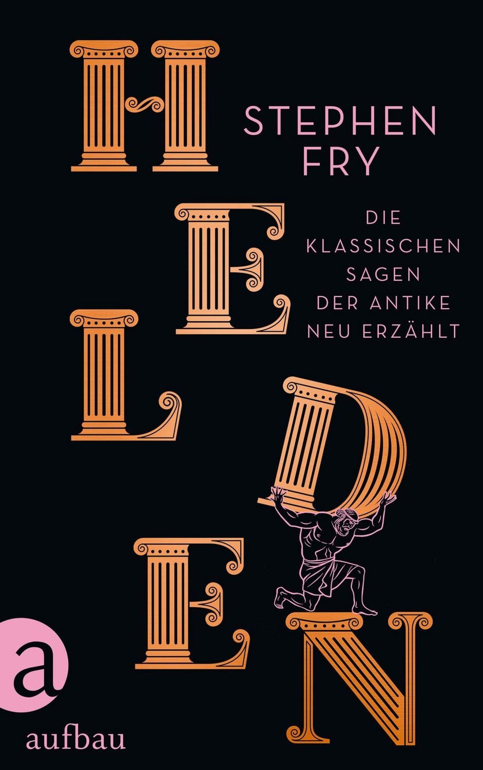 Belletristik Helden Die klassischen Sagen der Antike neu erzählt Stephen Fry