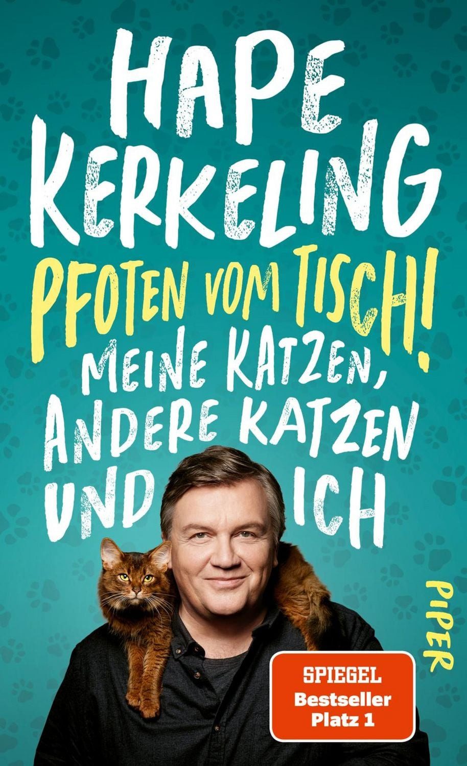 Pfoten vom Tisch! / Hape Kerkeling, Meine Katzen, andere Katzen und ich, Der SPIEGEL-Bestseller #1, SPIEGEL-Bestseller