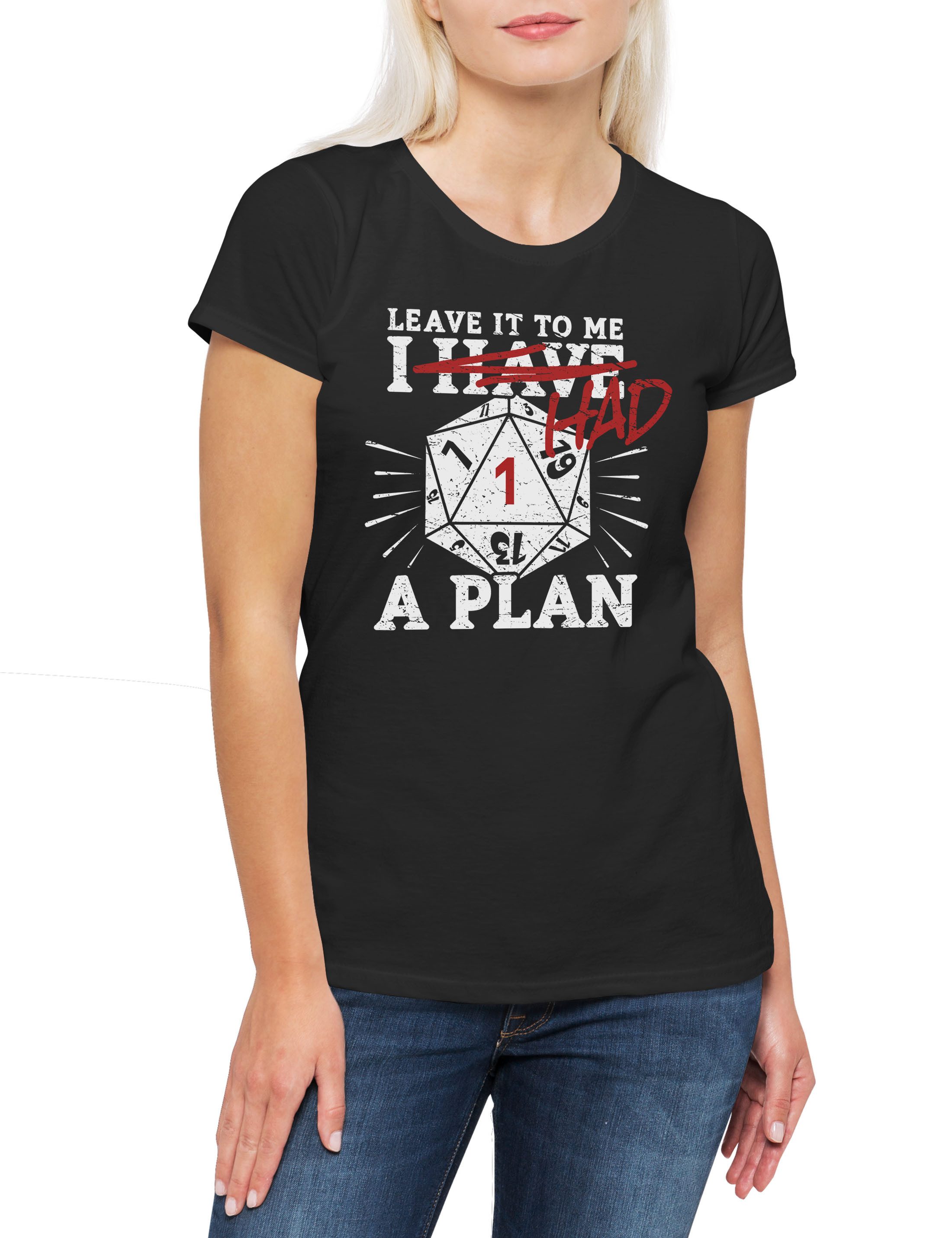 Print-Shirt RPG I Had A Plan Damen T-Shirt Pen Paper D&D Dungeons Role Würfel Play