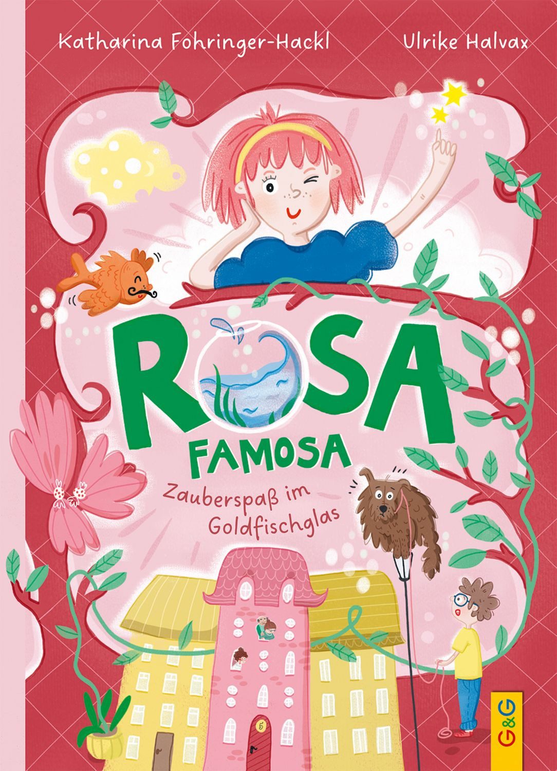 Rosa Famosa – Zauberspaß im Goldfischglas / Katharina Fohringer-Hackl