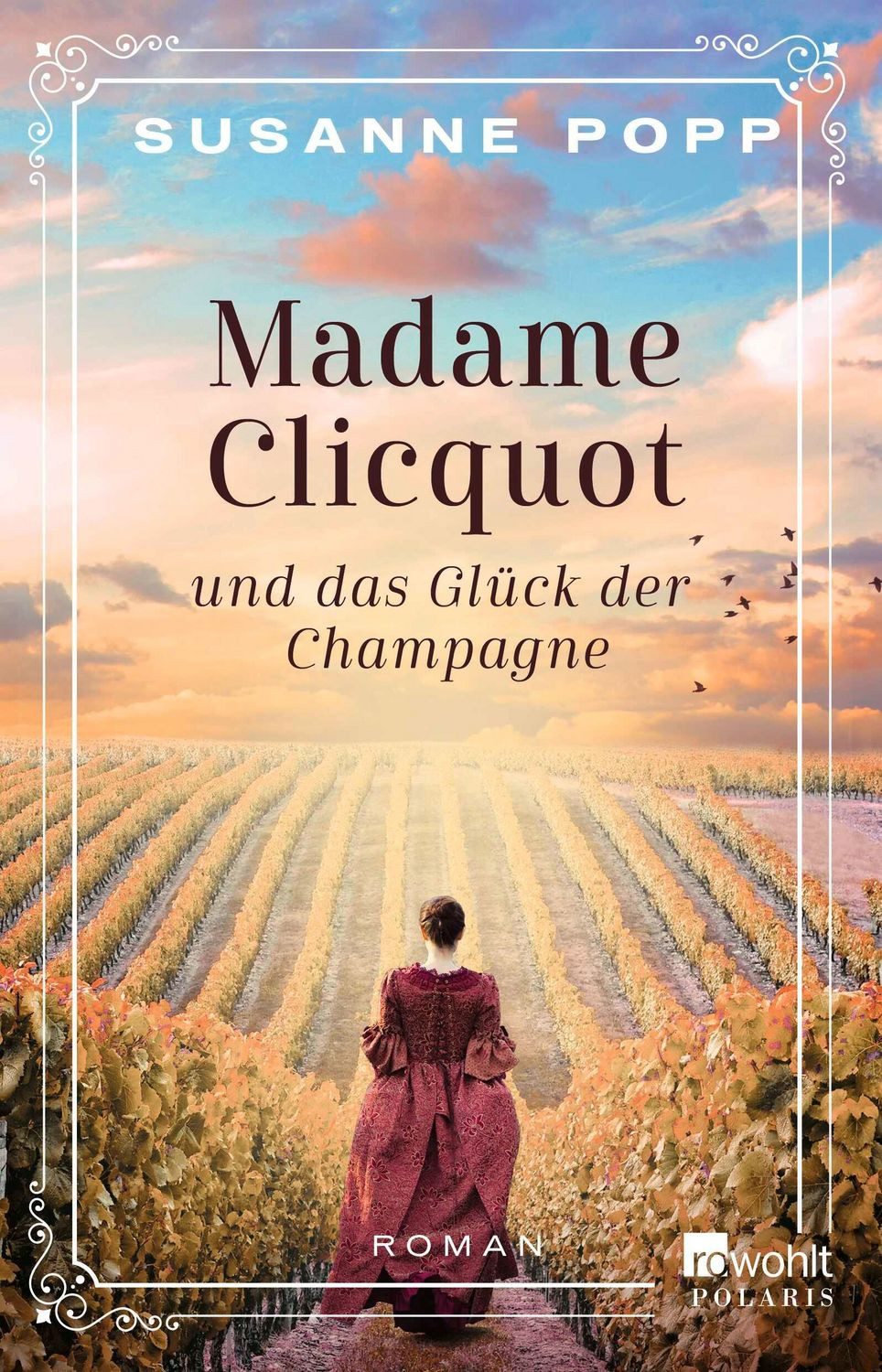 Madame Clicquot und das Glück der Champagne / Susanne Popp