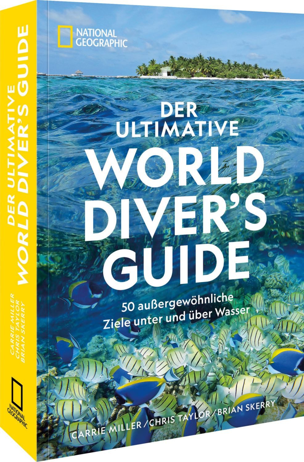 Der ultimative World Diver's Guide / Carrie Miller, Chris Taylor, Brian Skerry