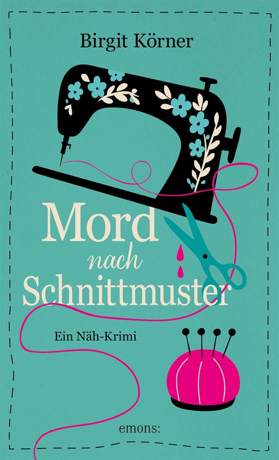 Mord nach Schnittmuster / Birgit Körner