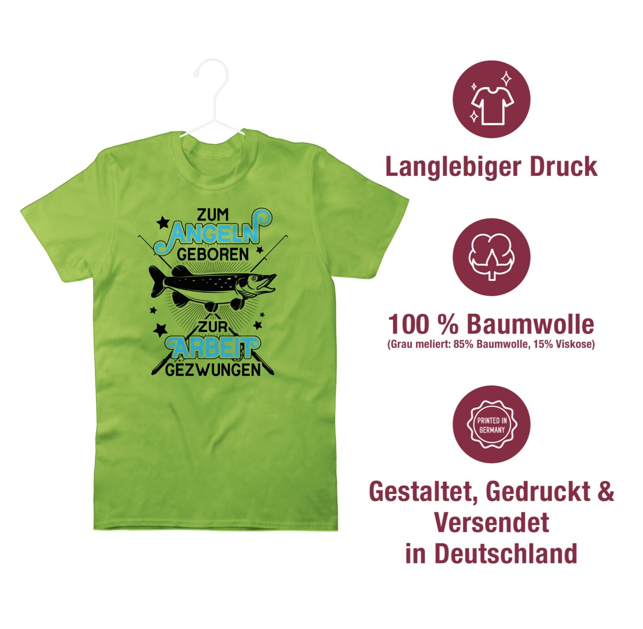 Shirtracer T-Shirt Zum Angeln geboren Arbeit Hellgrün Zur - gezwungen Geschenke Angler 3 schwarz 