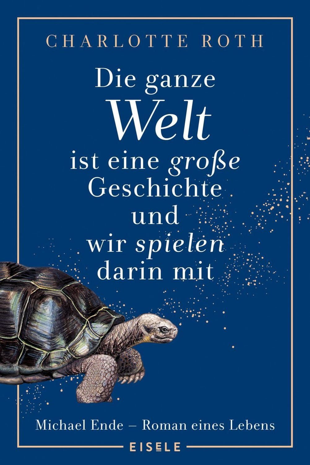 Die ganze Welt ist eine große Geschichte, und wir spielen darin mit / Charlotte Roth
