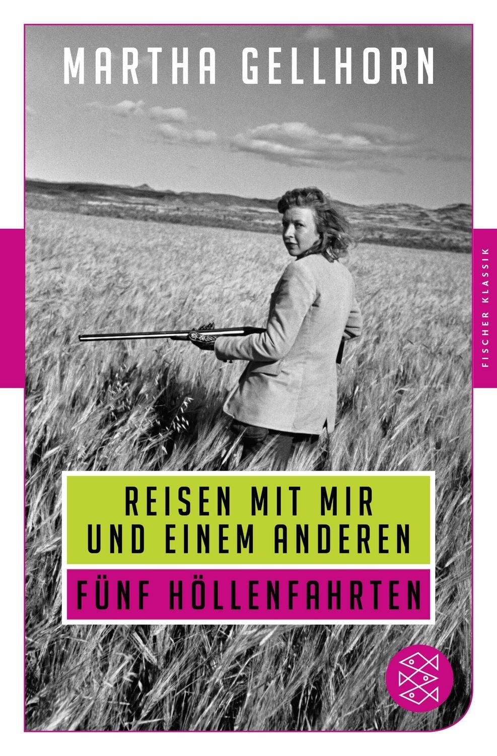 Reisen mit mir und einem Anderen / Martha Gellhorn