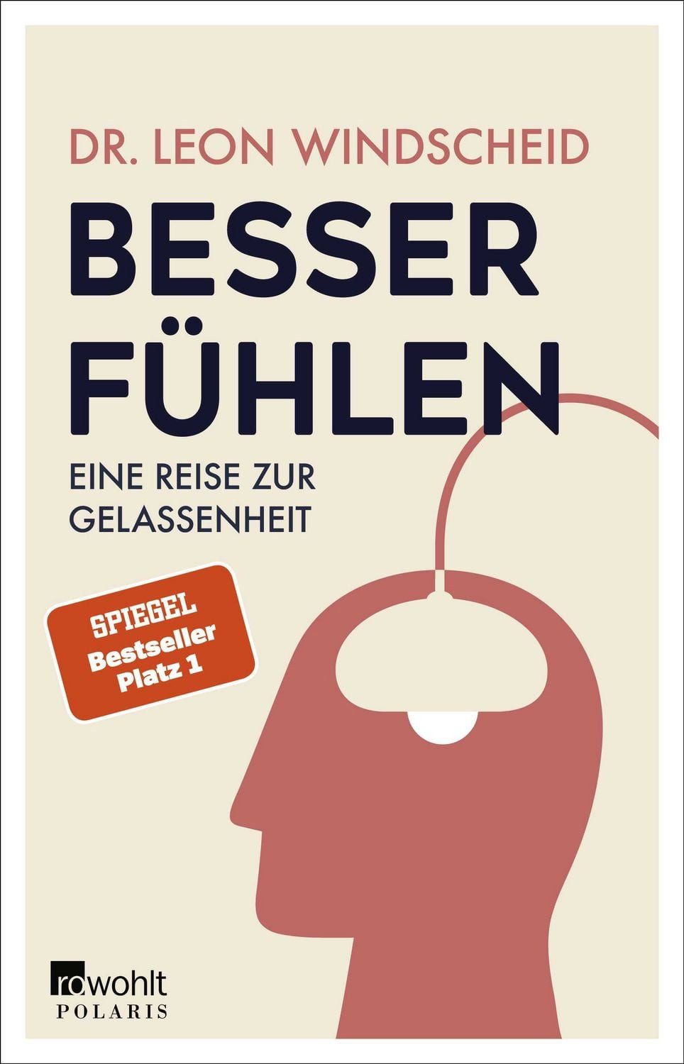 Ratgeber Besser fühlen Eine Reise zur Gelassenheit, Spiegel-Bestseller-Platz 1 Leon Windscheid