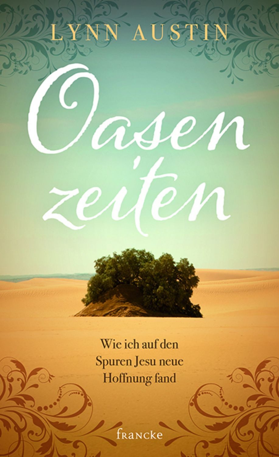 Oasenzeiten / Lynn Austin