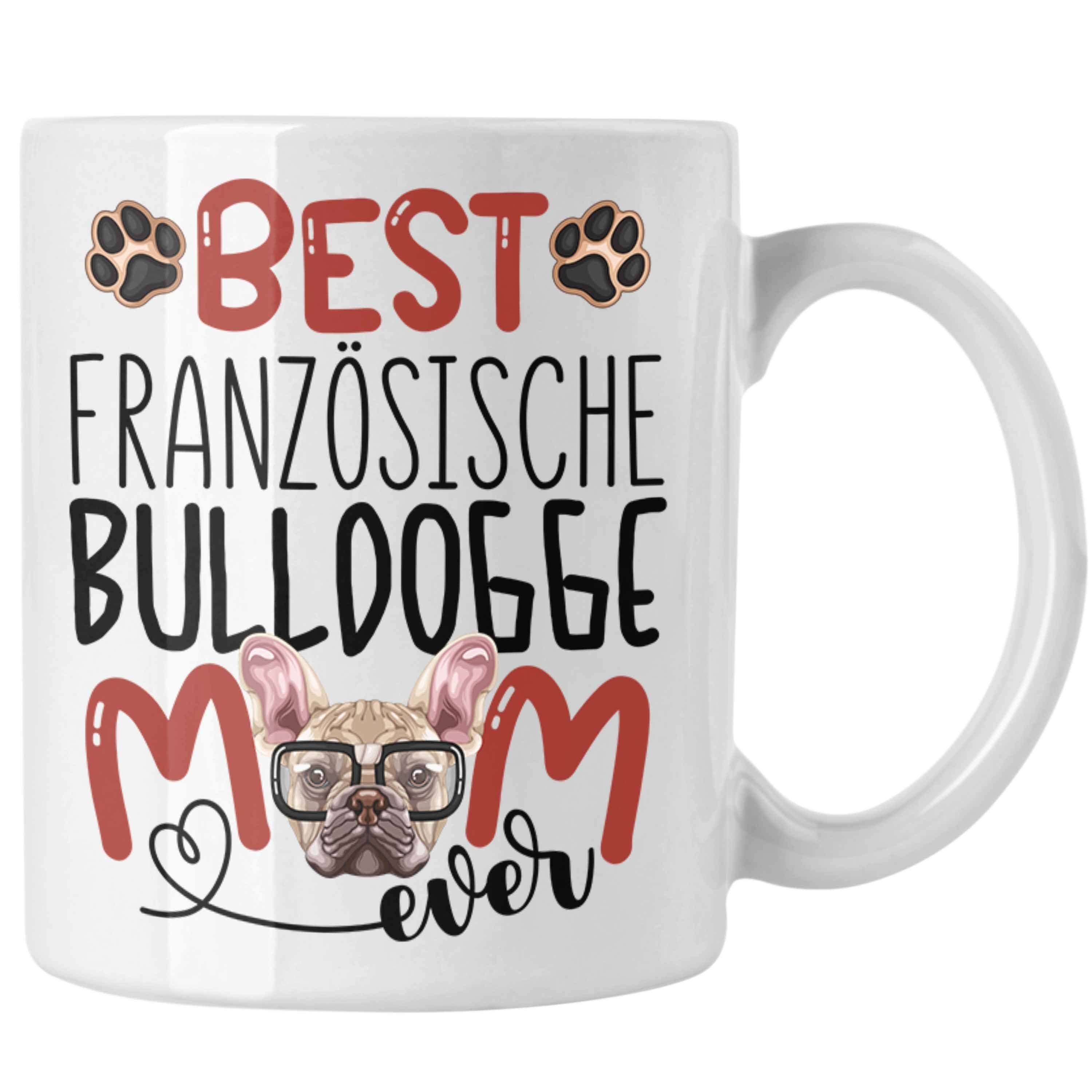 Trendation Tasse Französische Bulldogge Mom Besitzerin Tasse Geschenk Lustiger Spruch G Weiss