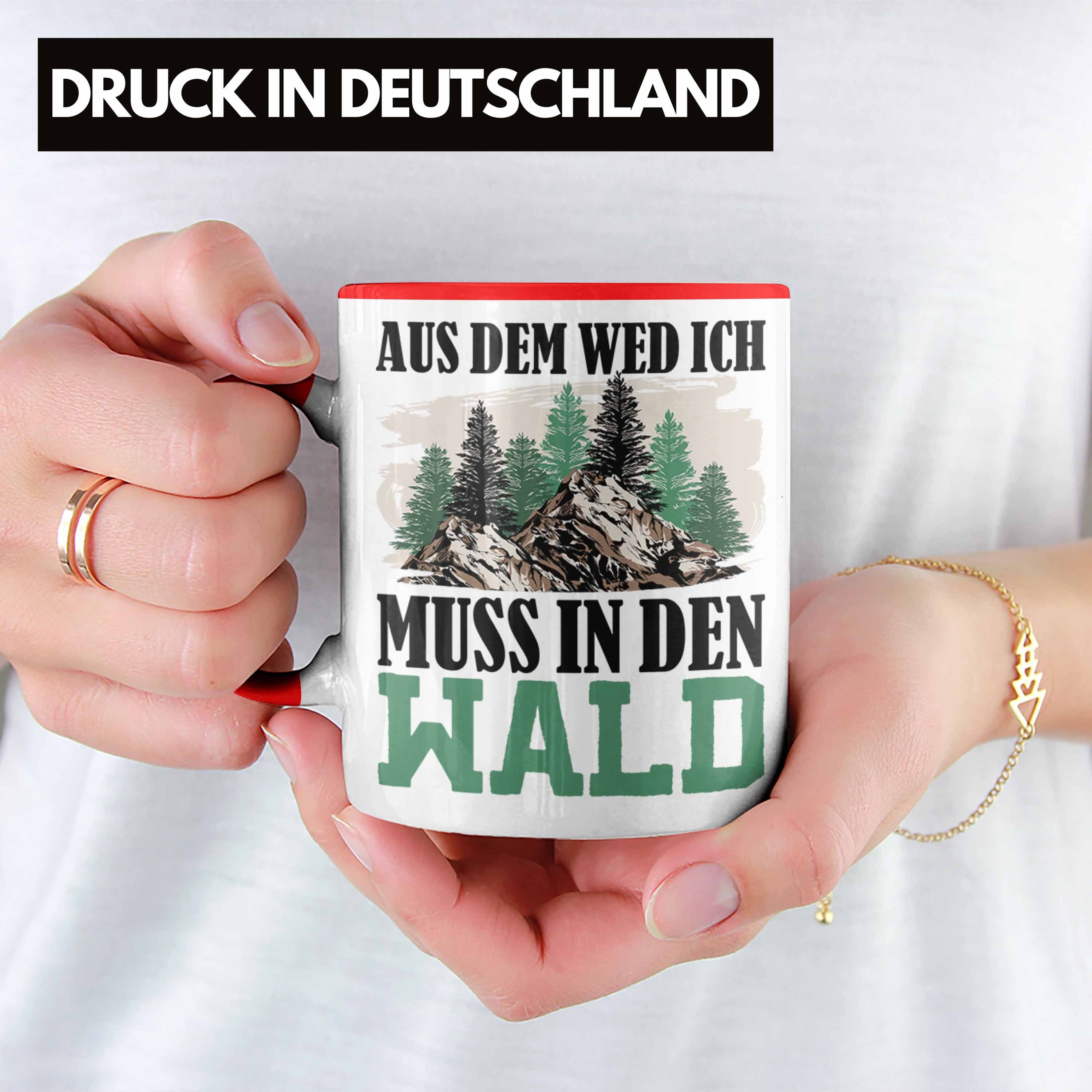 Tasse Den Trendation Wald-Gänger Geschenkid Tasse In für Aus Rot Weg Wem Muss Wald Geschenk