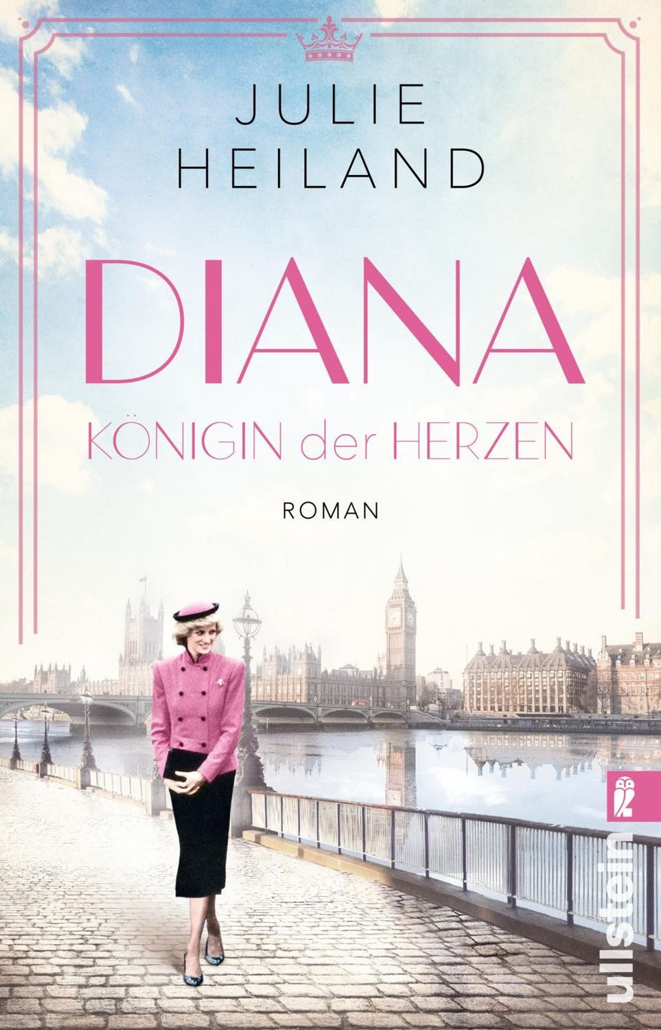 Diana / Julie Heiland, Königin der Herzen, Die einfühlsame Romanbiografie über die Prinzessin von Wales