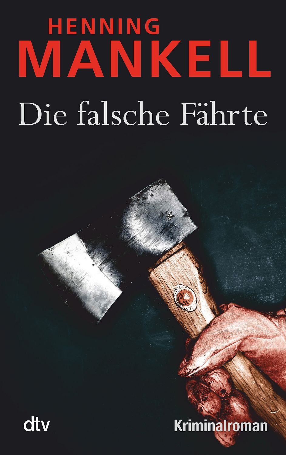 Die falsche Fährte / Kurt Wallander Band 6 / Henning Mankell, Kriminalroman