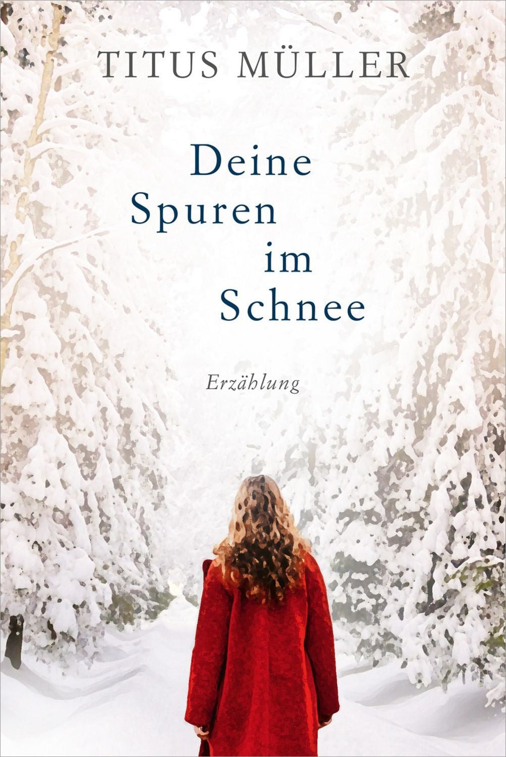 Deine Spuren im Schnee / Titus Müller