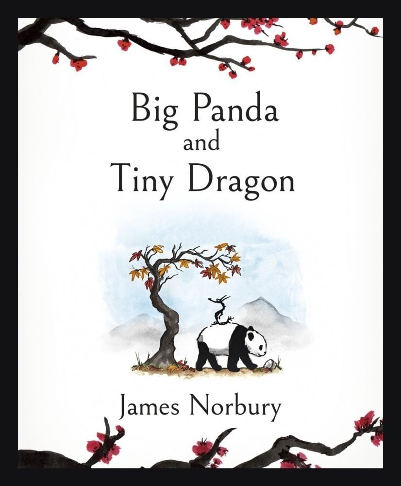 Big Panda and Tiny Dragon / James Norbury, The beautifully illustrated novel about friendship and hope