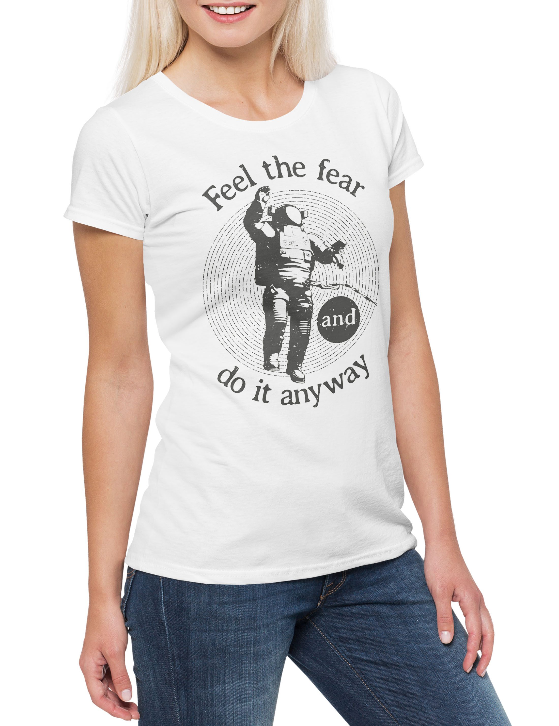 Print-Shirt Feel The Fear And Do It Anyway Damen T-Shirt Mond Moon Raumfahrt