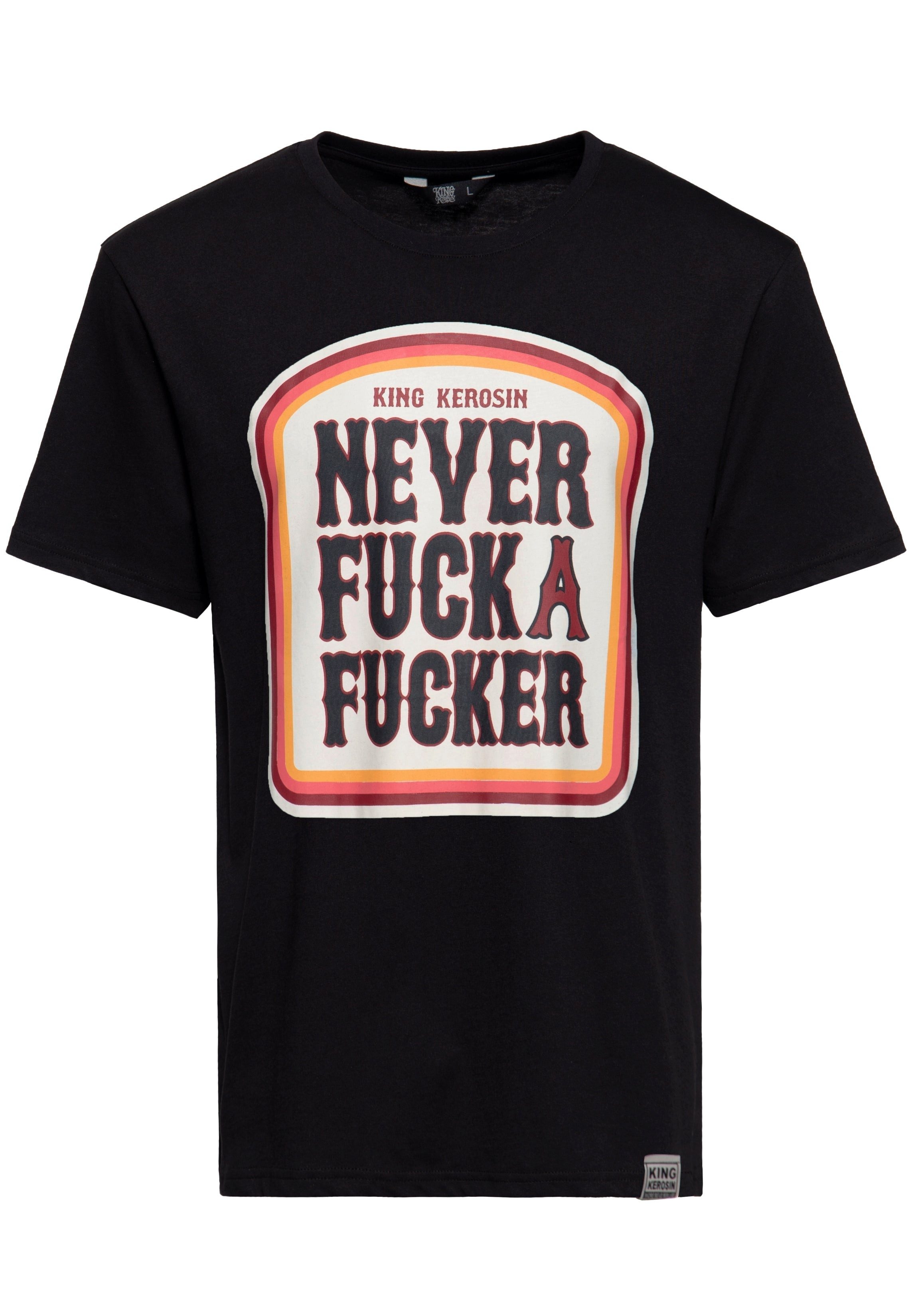 King Kerosin Print-Shirt King Kerosin T-Shirt «Never Fuck A Fucker» in Schwarz