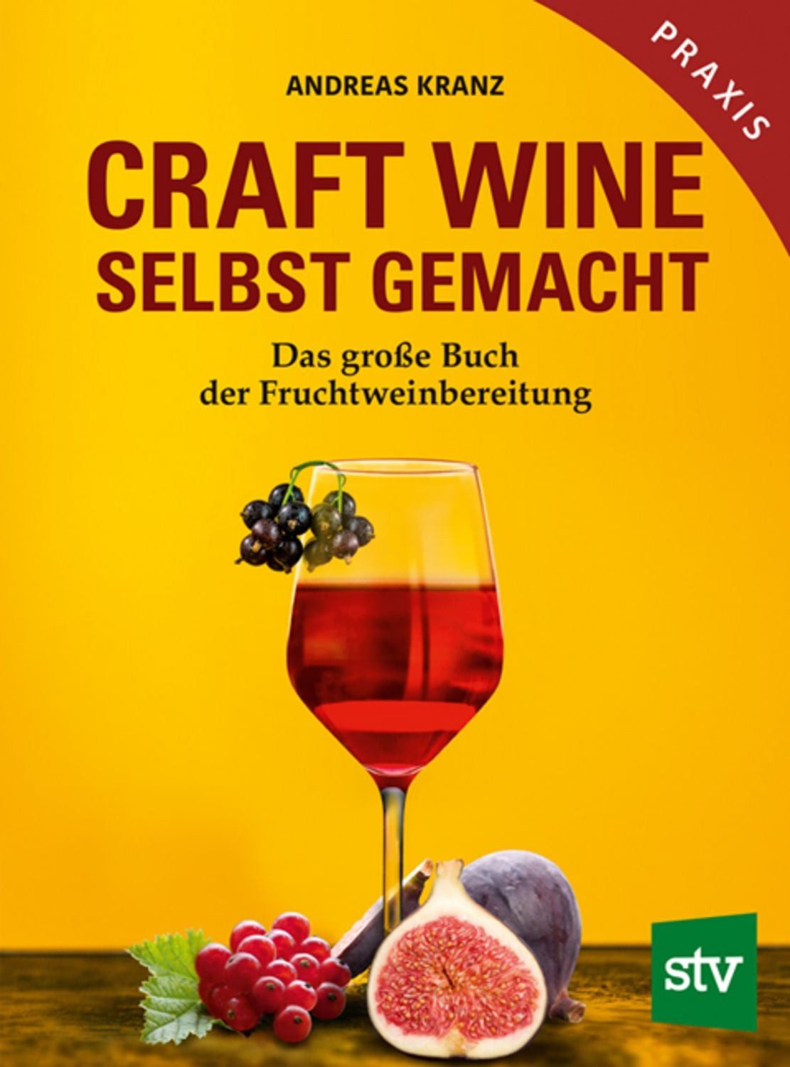 Craft Wine selbst gemacht / Andreas Kranz
