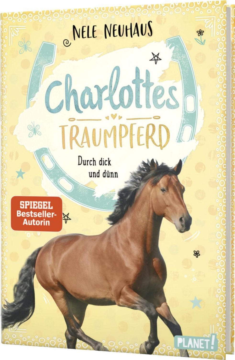 Charlottes Traumpferd 6: Durch dick und dünn / Nele Neuhaus