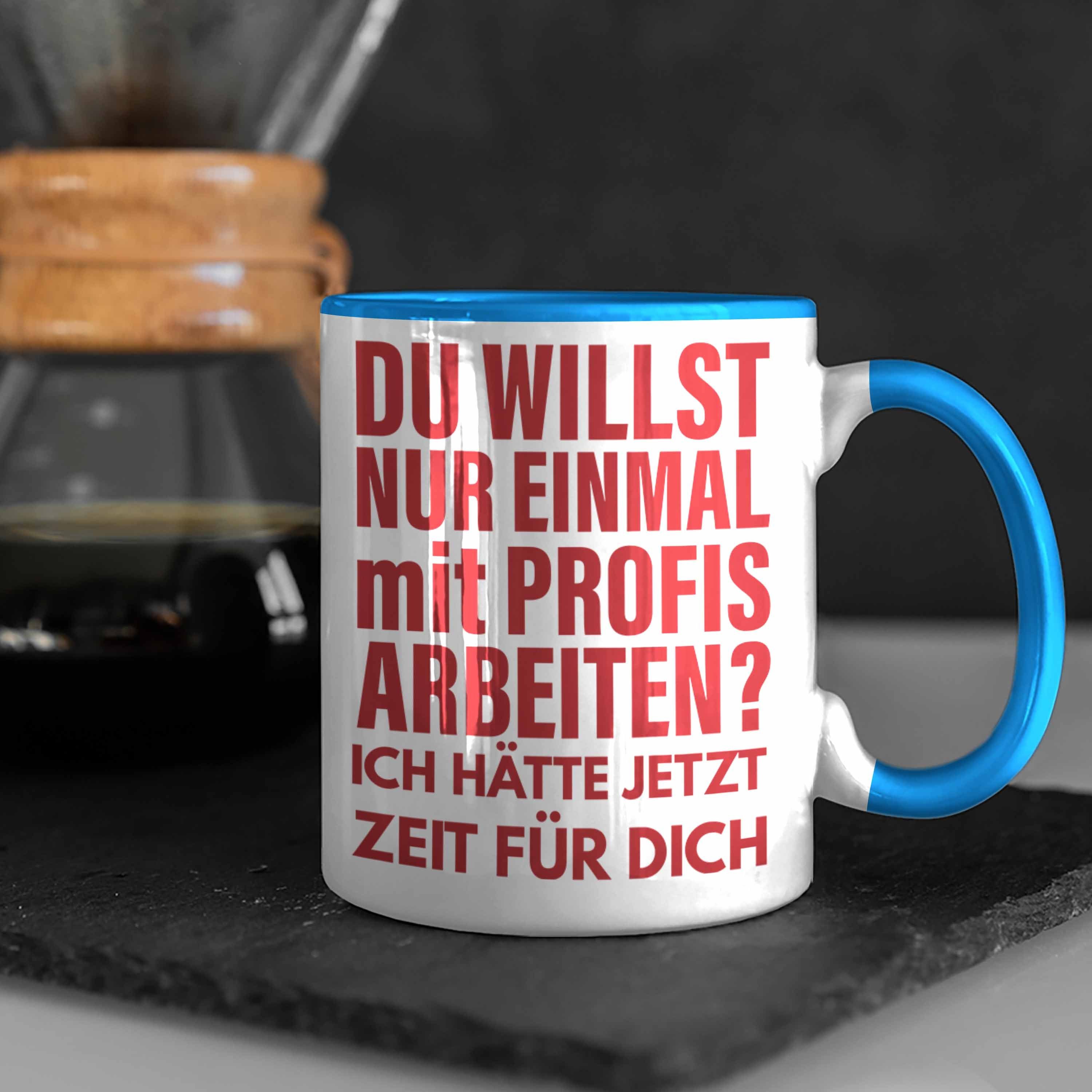 Trendation Tasse Trendation - Profis Spruch Lustige Einmal Nur Bürotasse Kaffeetasse Kollegin Geschenkidee Kollege Blau Mit