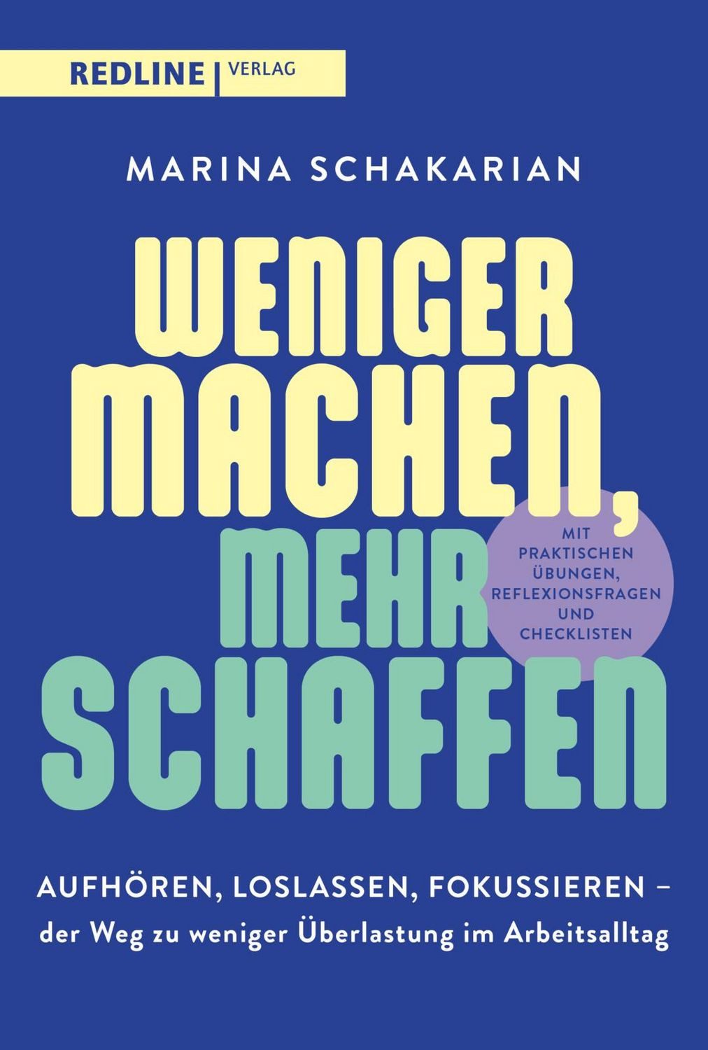 Sachbuch Weniger machen, mehr schaffen Aufhören, loslassen, fokussieren – der W Marina Schakarian