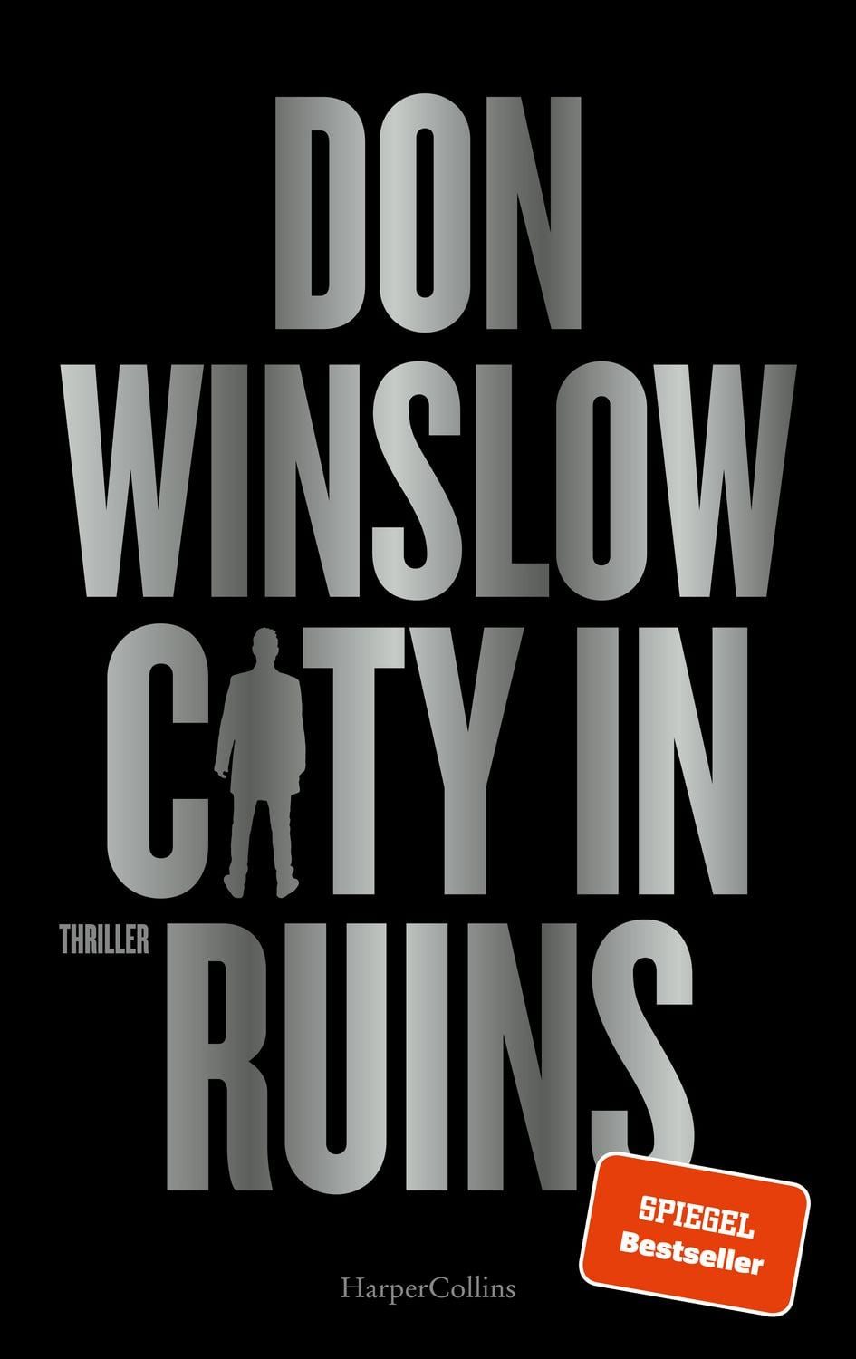 City in Ruins / Don Winslow, Thriller, SPIEGEL-Bestseller, »Der beste Gangster-Thriller seit Der Pate.« Steve Cavanagh zu »City on Fire«, SPIEGEL-Bestseller