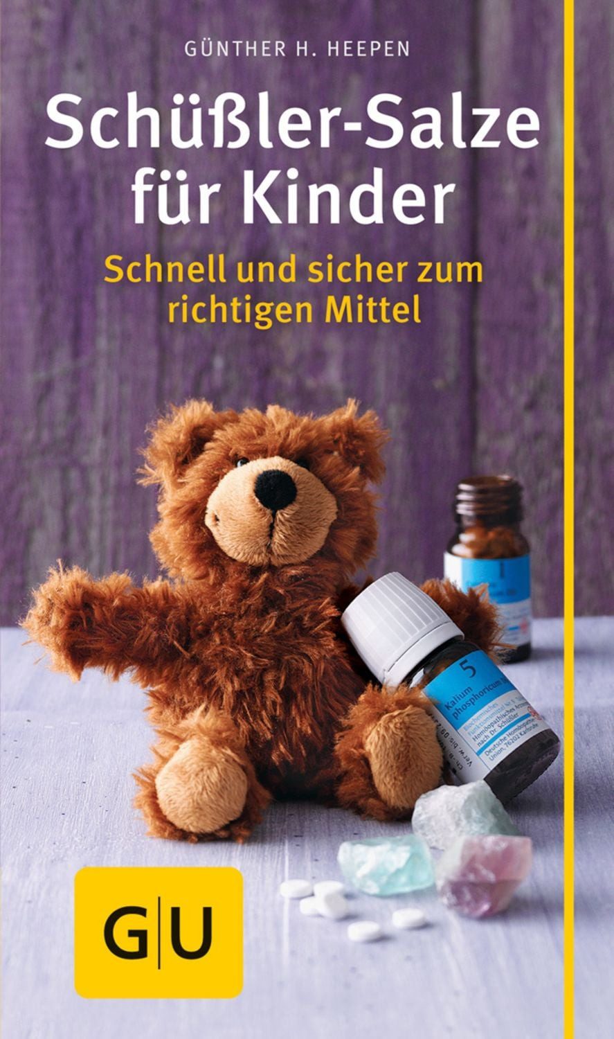 Schüßler-Salze für Kinder / Günther H. Heepen, Schnell und sicher zum richtigen Mittel