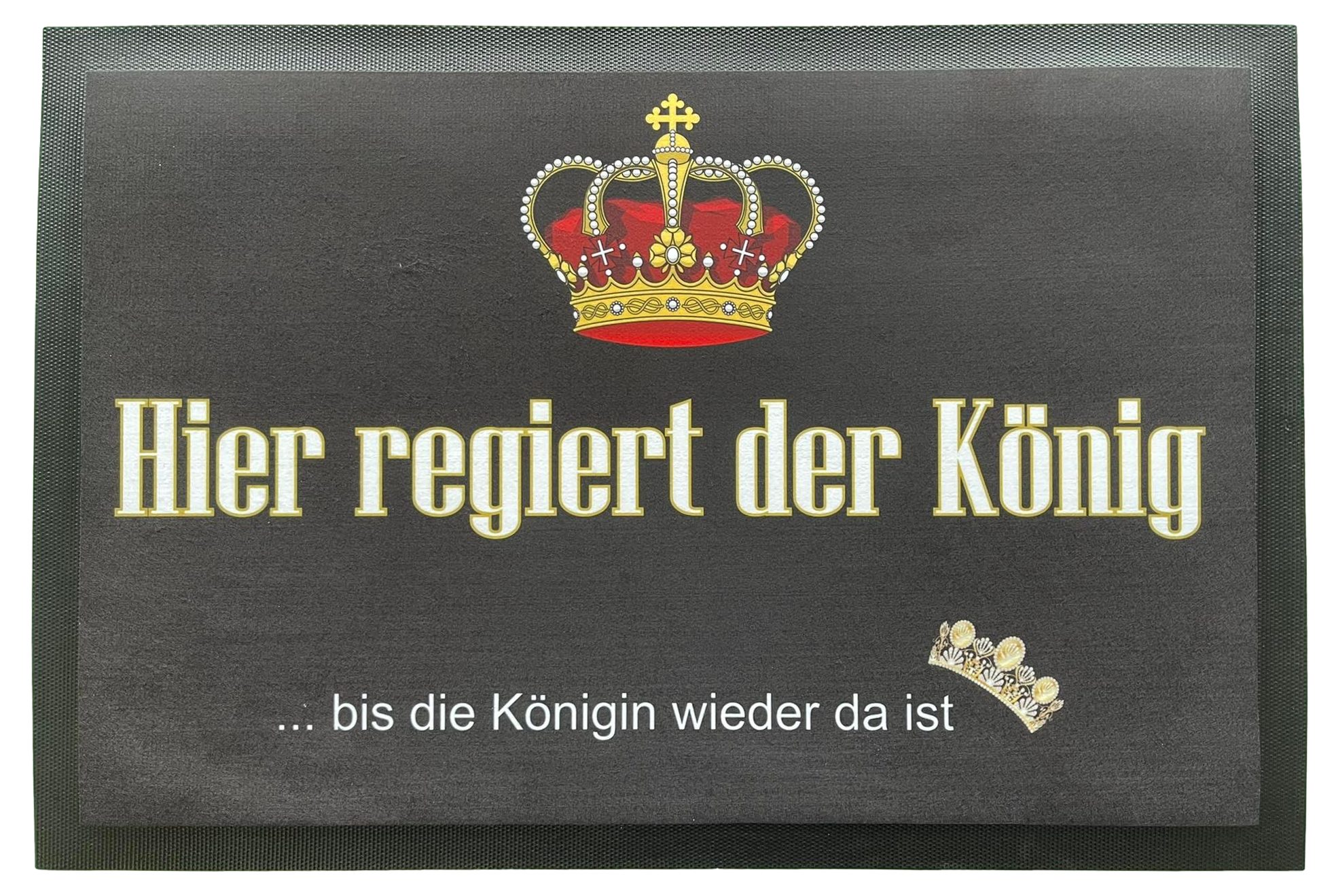 Fußmatte Schmutzfangmatte rutschfest Hier regiert König F030, Ladreas