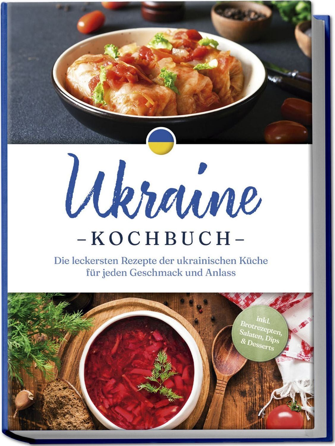 Ukraine Kochbuch: Die leckersten Rezepte der ukrainischen Küche für je / Katharina Kovalenko
