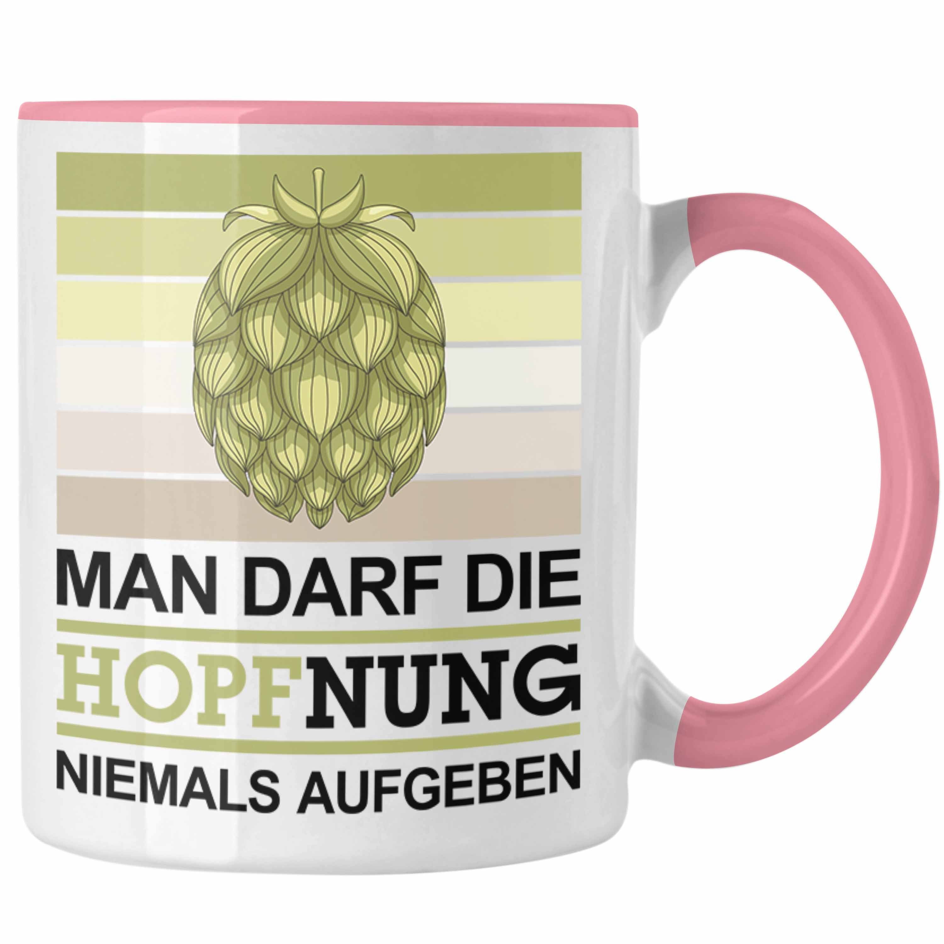 Hopfnung geschenk Tasse Aufgeben Bier Tasse Trendation Rosa Brauen Nie