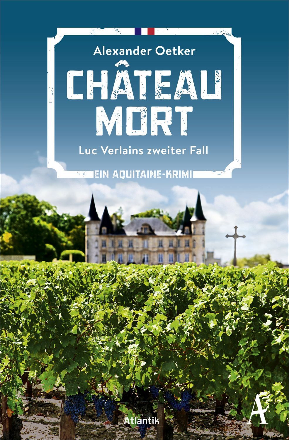 Château Mort Luc Verlains zweiter Fall / Alexander Oetker