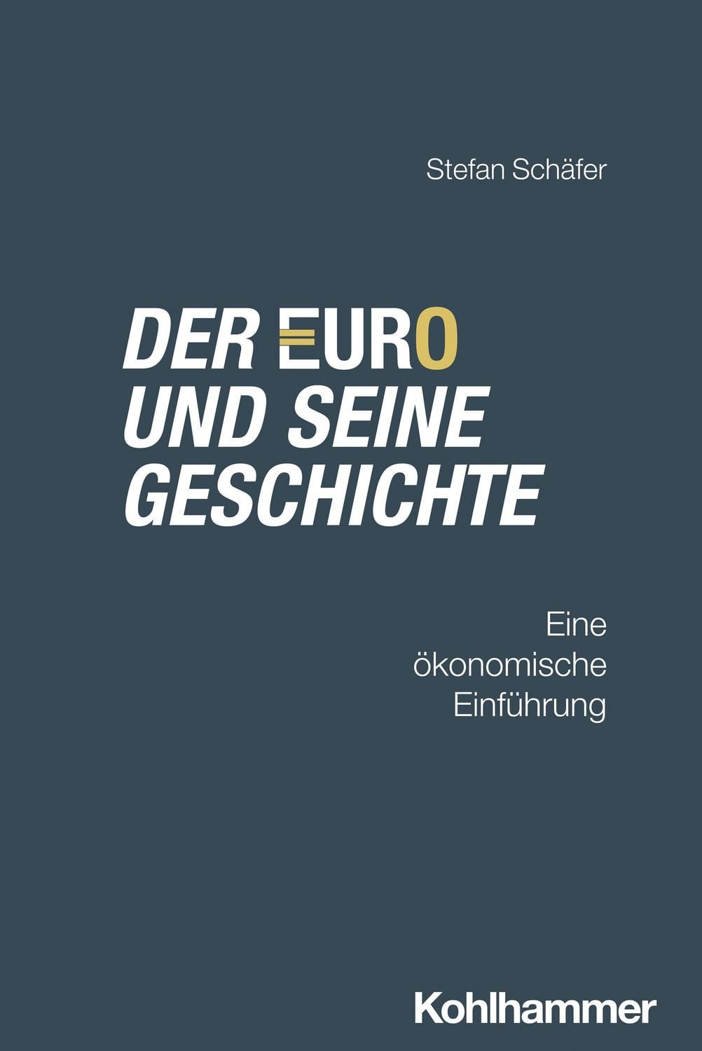 Der Euro und seine Geschichte / Stefan Schäfer