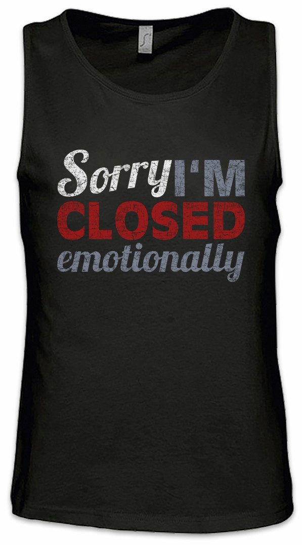 Tanktop Sorry I'm Closed Emotionally Ärmelloses T-Shirt Emotionen Emotions