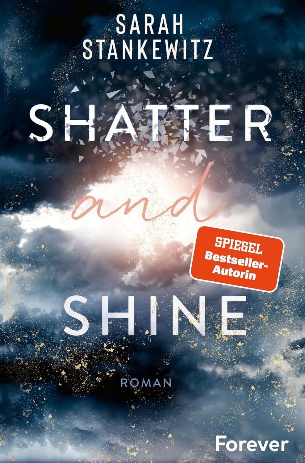 Shatter and Shine / Sarah Stankewitz