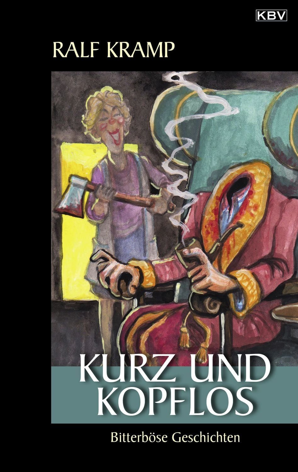 Kurz und kopflos / Ralf Kramp