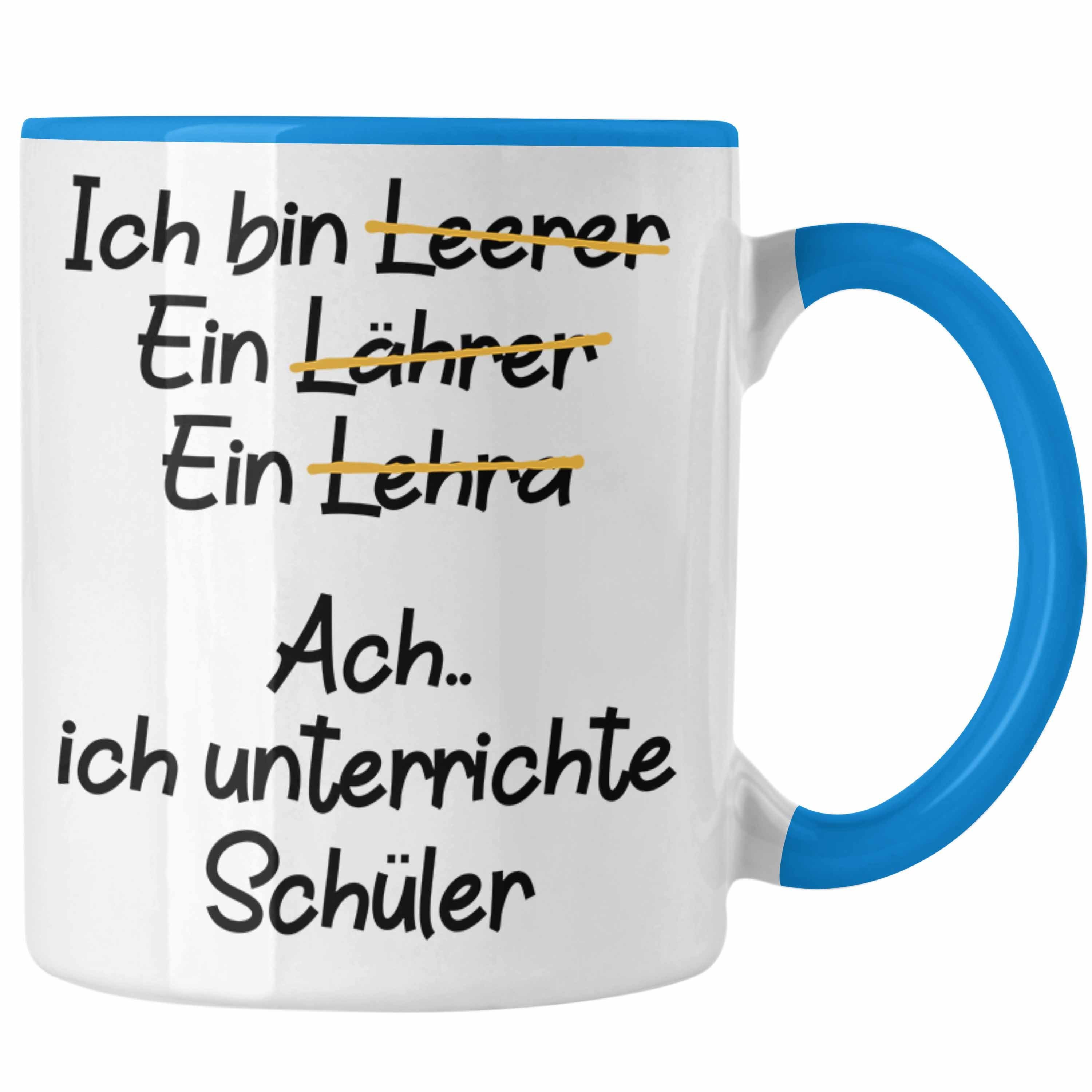Lustig mit Kaffeetasse Tasse Spruch Trendation Trendation Sprüche Blau Geschenk Lehrer - Lehrer Geschenkidee Tasse